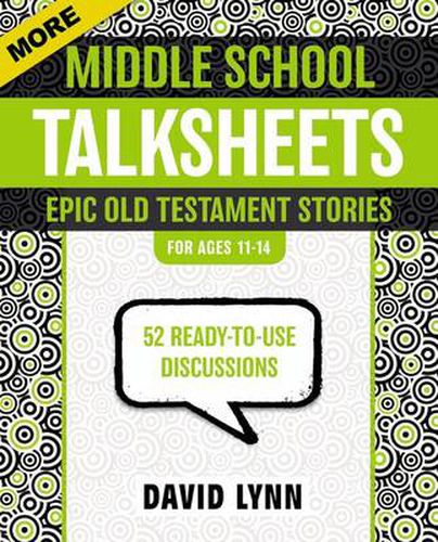 Cover image for More Middle School TalkSheets, Epic Old Testament Stories: 52 Ready-to-Use Discussions