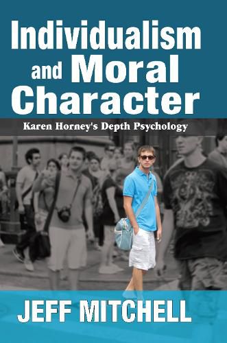 Cover image for Individualism and Moral Character: Karen Horney's Depth Psychology