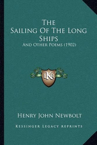 The Sailing of the Long Ships: And Other Poems (1902)