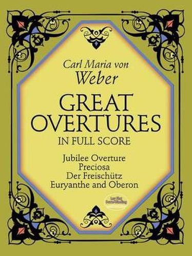 Carl Maria Von Weber: Great Overtures In Full Score