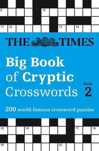 The Times Big Book of Cryptic Crosswords 2: 200 World-Famous Crossword Puzzles