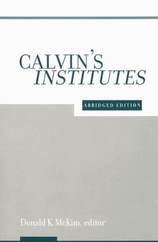 Cover image for Calvin's Institutes: Abridged Edition