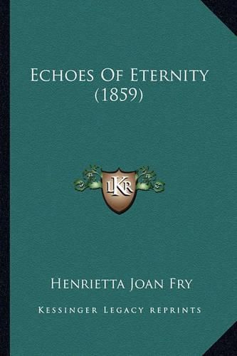 Cover image for Echoes of Eternity (1859)