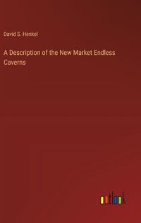 Cover image for A Description of the New Market Endless Caverns