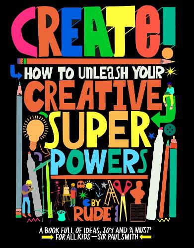 Cover image for Create! How to unleash your creative superpowers