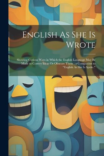 Cover image for English As She Is Wrote