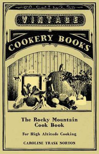 The Rocky Mountain Cook Book For High Altitude Cooking