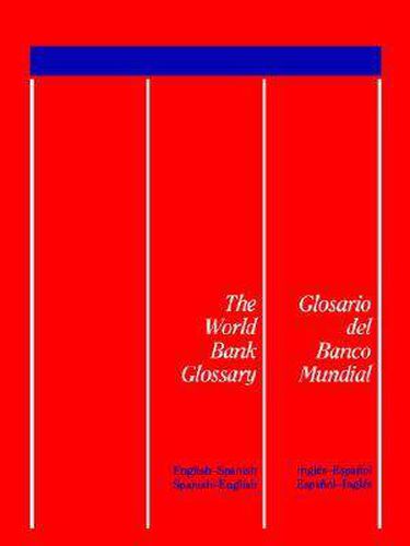 Cover image for The World Bank Glossary/Glosario Del Banco Mundial: English-Spanish, Spanish-English/Ingles-Espaanol, Espanol-Ingles