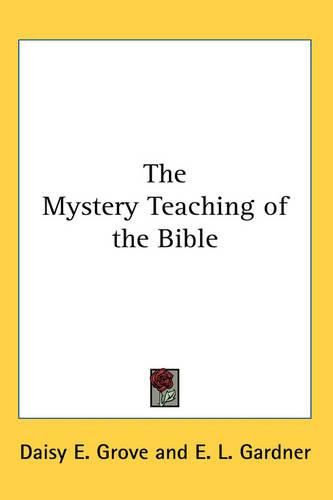 The Mystery Teaching of the Bible