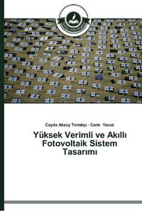 Cover image for Yuksek Verimli ve Ak&#305;ll&#305; Fotovoltaik Sistem Tasar&#305;m&#305;