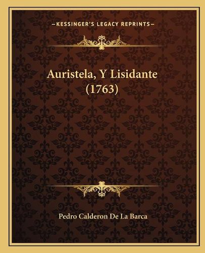 Cover image for Auristela, y Lisidante (1763)