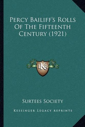 Percy Bailiff's Rolls of the Fifteenth Century (1921)