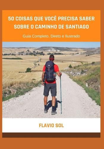 Cover image for 50 Coisas que Voce Precisa Saber Sobre o Caminho de Santiago: Guia Completo, Direto e Ilustrado