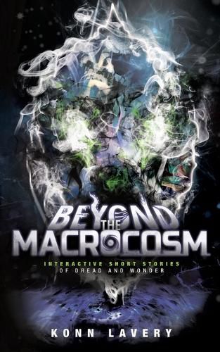 Cover image for Beyond the Macrocosm: Interactive Short Stories of Dread and Wonder