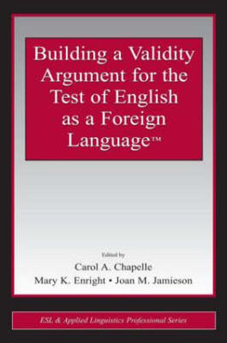 Cover image for Building a Validity Argument for the Test of  English as a Foreign Language (TM)