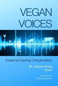 Cover image for Vegan Voices: Essays by Inspiring Changemakers