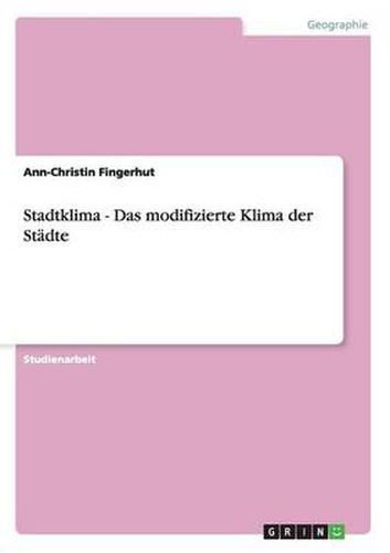 Cover image for Stadtklima - Das modifizierte Klima der Stadte