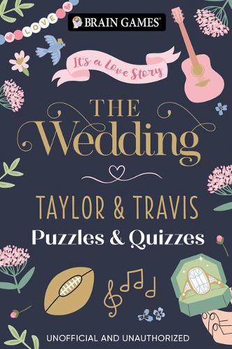 Cover image for Brain Games - The Wedding: Taylor & Travis Puzzles & Quizzes Taylor Swift & Travis Kelce Trivia, Word Searches & Fun Activities for Swifties & Football Fans