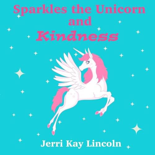 Cover image for Sparkles the Unicorn and Kindness