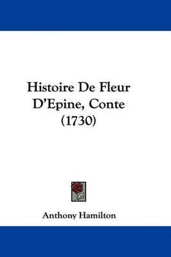 Cover image for Histoire De Fleur D'Epine, Conte (1730)