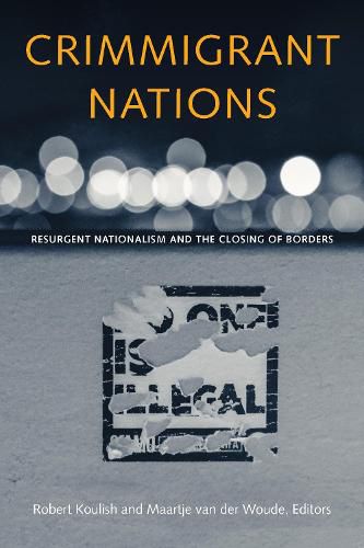 Crimmigrant Nations: Resurgent Nationalism and the Closing of Borders