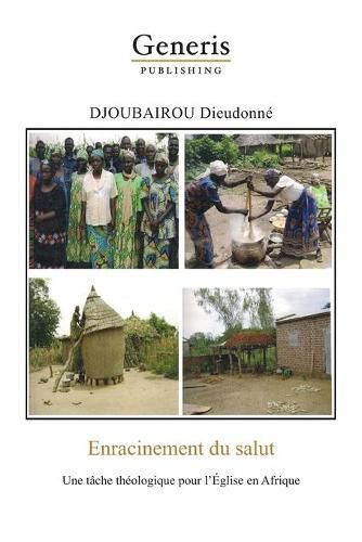 Cover image for Enracinment du salut: Un tache theologique pour l'Eglise en Afrique