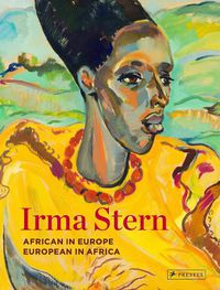 Cover image for Irma Stern: African in Europe - European in Africa