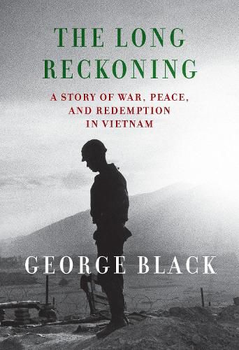 Cover image for The Long Reckoning: A Story of War, Peace, and Redemption in Vietnam