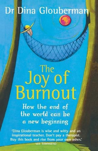 Cover image for The Joy of Burnout: How the end of the world can be a new beginning