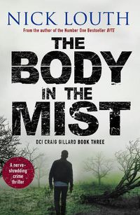 Cover image for The Body in the Mist: A nerve-shredding crime thriller