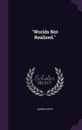 Cover image for Worlds Not Realized.