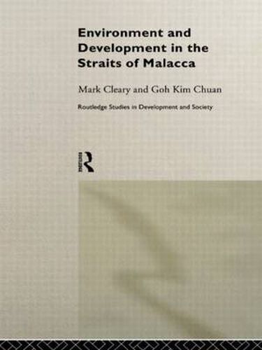 Cover image for Environment and Development in the Straits of Malacca