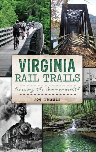 Cover image for Virginia Rail Trails: Crossing the Commonwealth