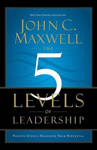 Cover image for The 5 Levels of Leadership: Proven Steps to Maximize Your Potential