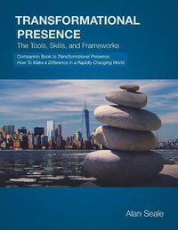 Cover image for Transformational Presence: The Tools, Skills and Frameworks