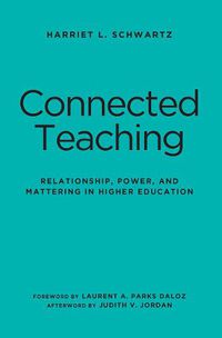 Cover image for Connected Teaching: Relationship, Power, and Mattering in Higher Education