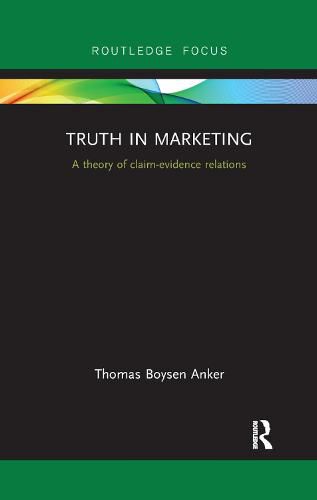 Cover image for Truth in Marketing: A theory of claim-evidence relations