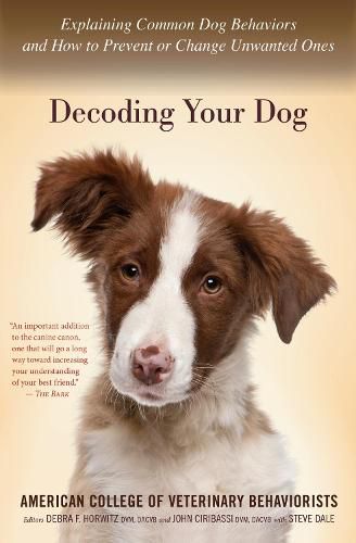 Cover image for Decoding Your Dog: Explaining Common Dog Behaviors and How to Prevent or Change Unwanted Ones