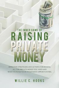 Cover image for The Inner Game of Raising Private Money