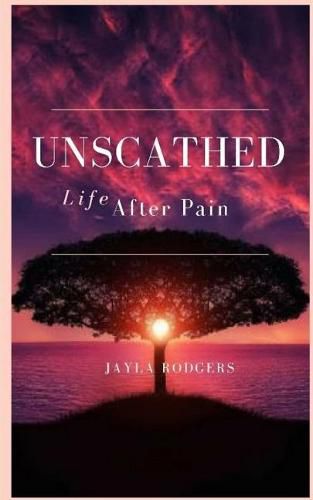 Cover image for Unscathed: Life After Pain