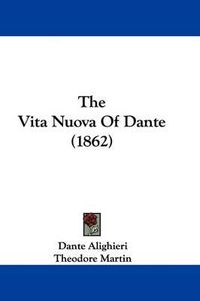 Cover image for The Vita Nuova Of Dante (1862)