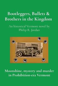 Cover image for Bootleggers, Bullets & Brothers in the Kingdom