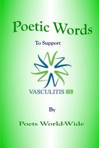 Cover image for Poetic Words to Support Vasculitis UK