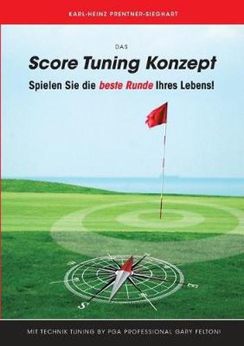 Cover image for Das Score Tuning Konzept: Spielen Sie die beste Runde Ihres Lebens!