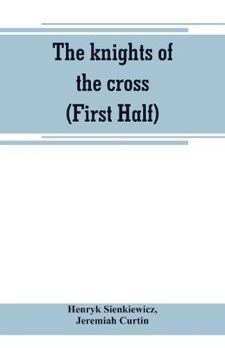 Cover image for The knights of the cross (First Half)
