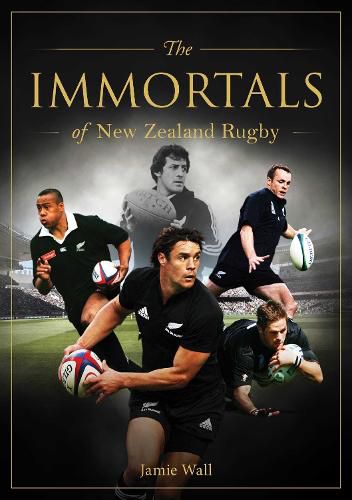 Cover image for Immortals of New Zealand Rugby