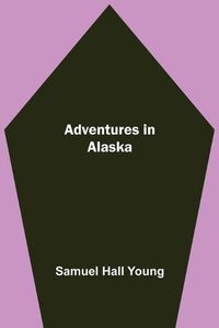 Cover image for Adventures in Alaska
