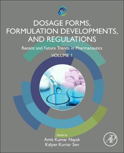 Cover image for Dosage Forms, Formulation Developments and Regulations: Recent and Future Trends in Pharmaceutics Volume 1