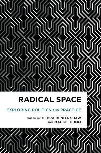 Radical Space: Exploring Politics and Practice