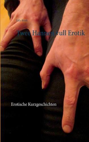 Cover image for Twee Hannen vull Erotik: Erotische Kurzgeschichten